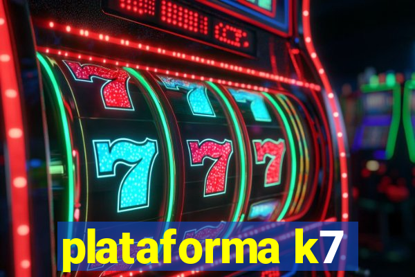 plataforma k7